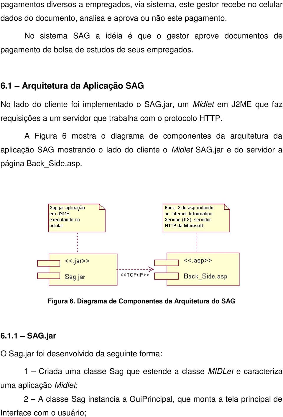 jar, um Midlet em J2ME que faz requisições a um servidor que trabalha com o protocolo HTTP.