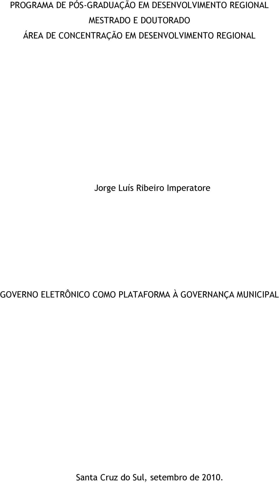 REGIONAL Jorge Luís Ribeiro Imperatore GOVERNO ELETRÔNICO COMO