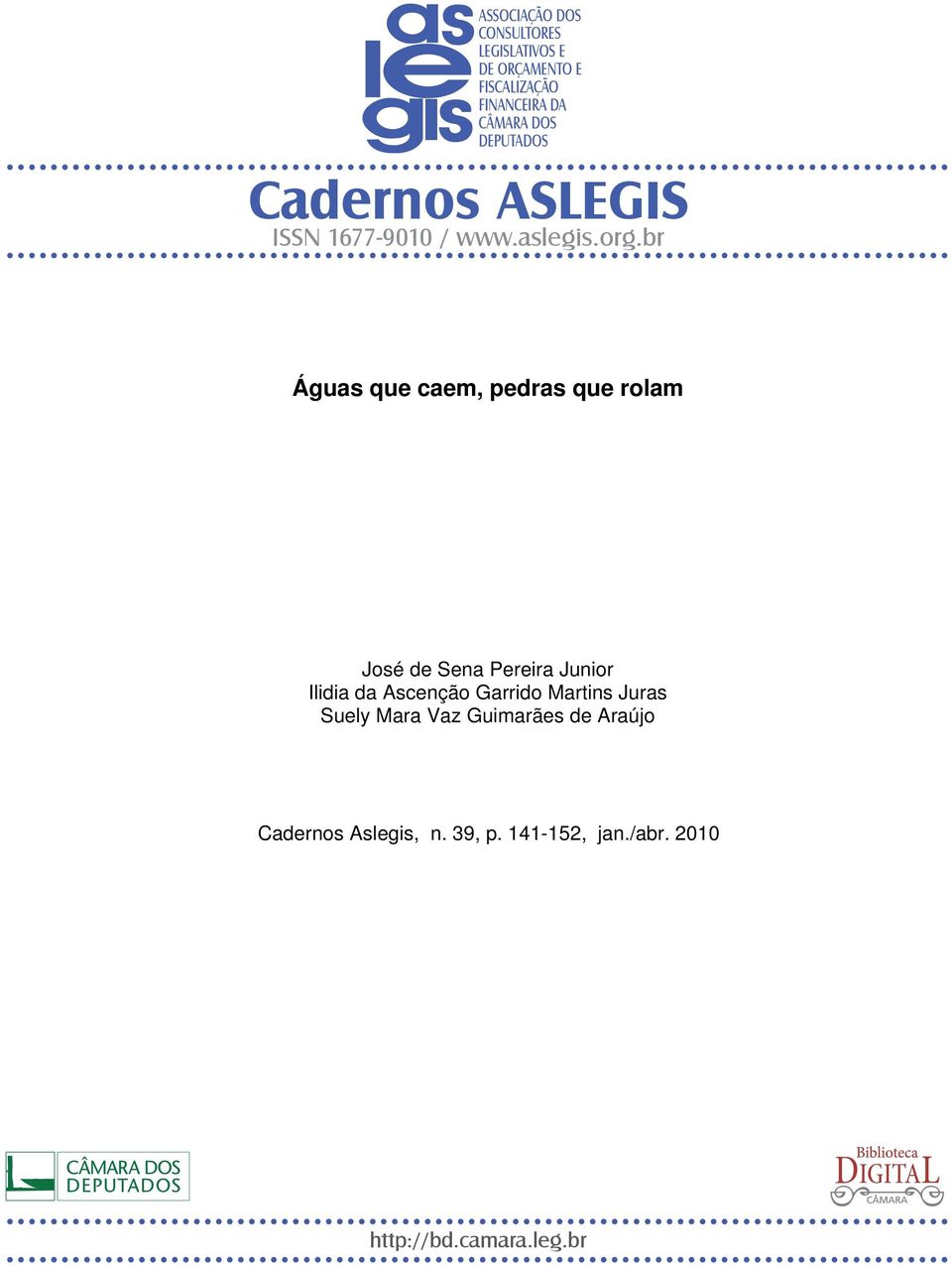 DOS DEPUTADOS Cadernos ASLEGIS ISSN 1677-9010