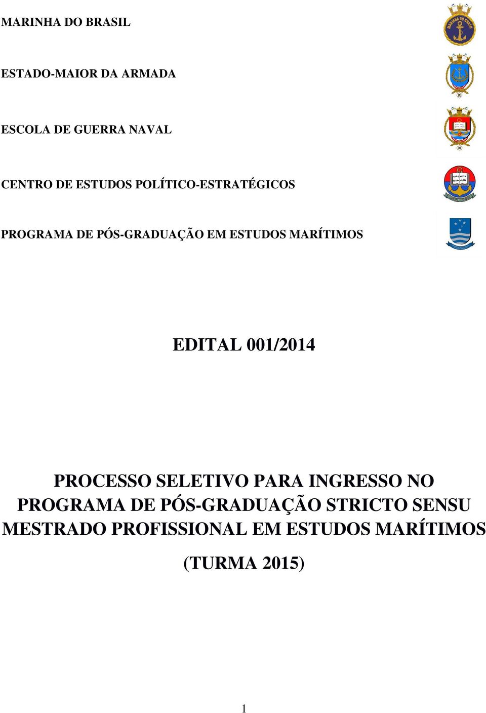 MARÍTIMOS EDITAL 001/2014 PROCESSO SELETIVO PARA INGRESSO NO PROGRAMA DE