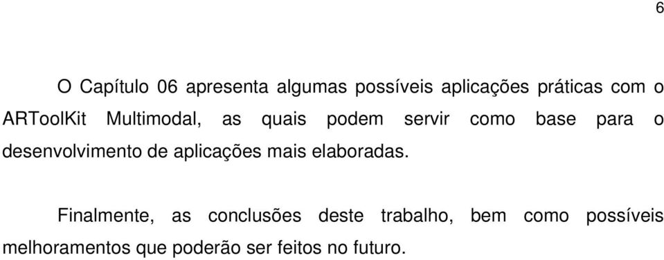 desenvolvimento de aplicações mais elaboradas.