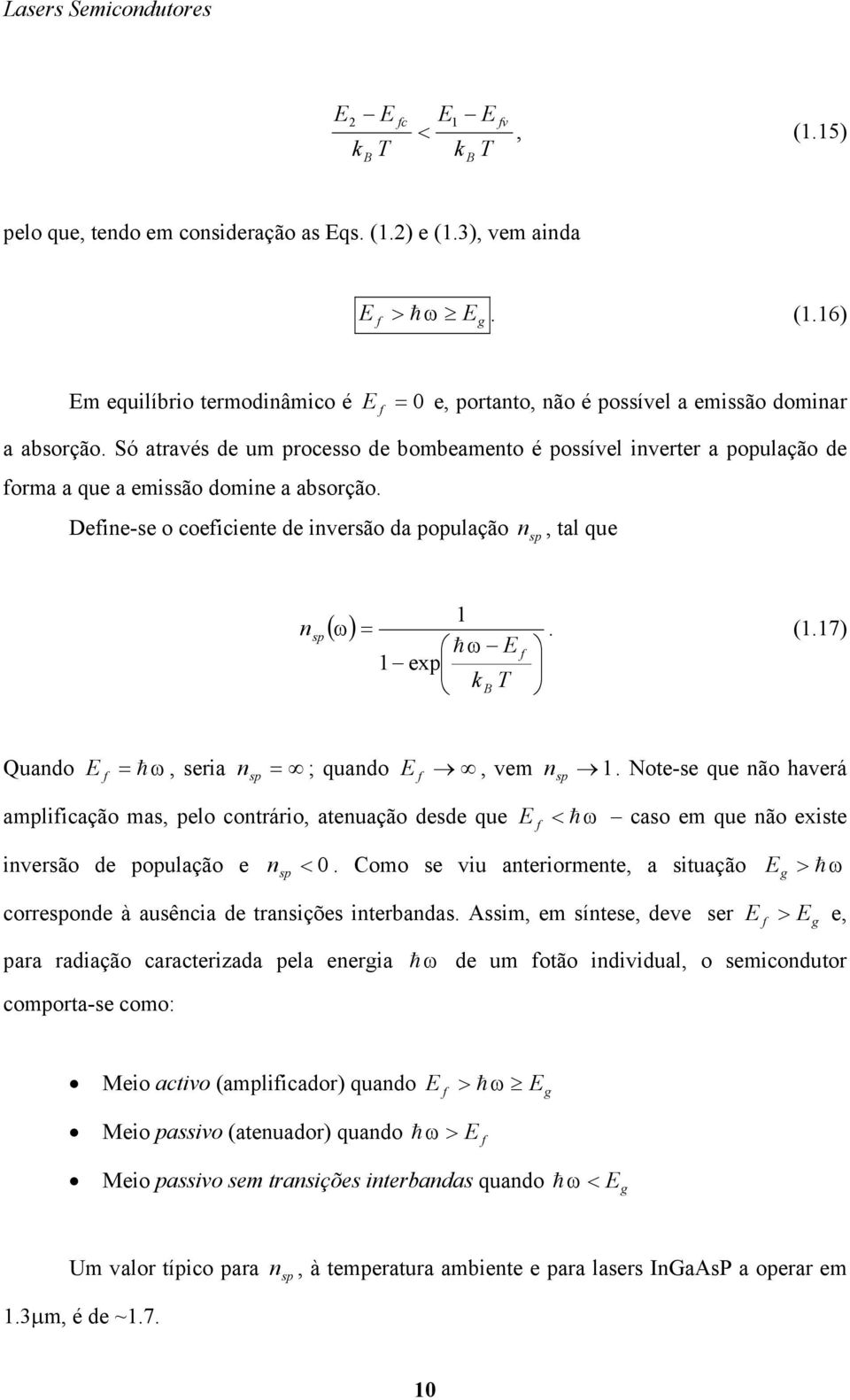 ote-se que não haverá f f alfação as, elo ontráro, atenuação desde que E < ω aso e que não exste f nversão de oulação e n <.