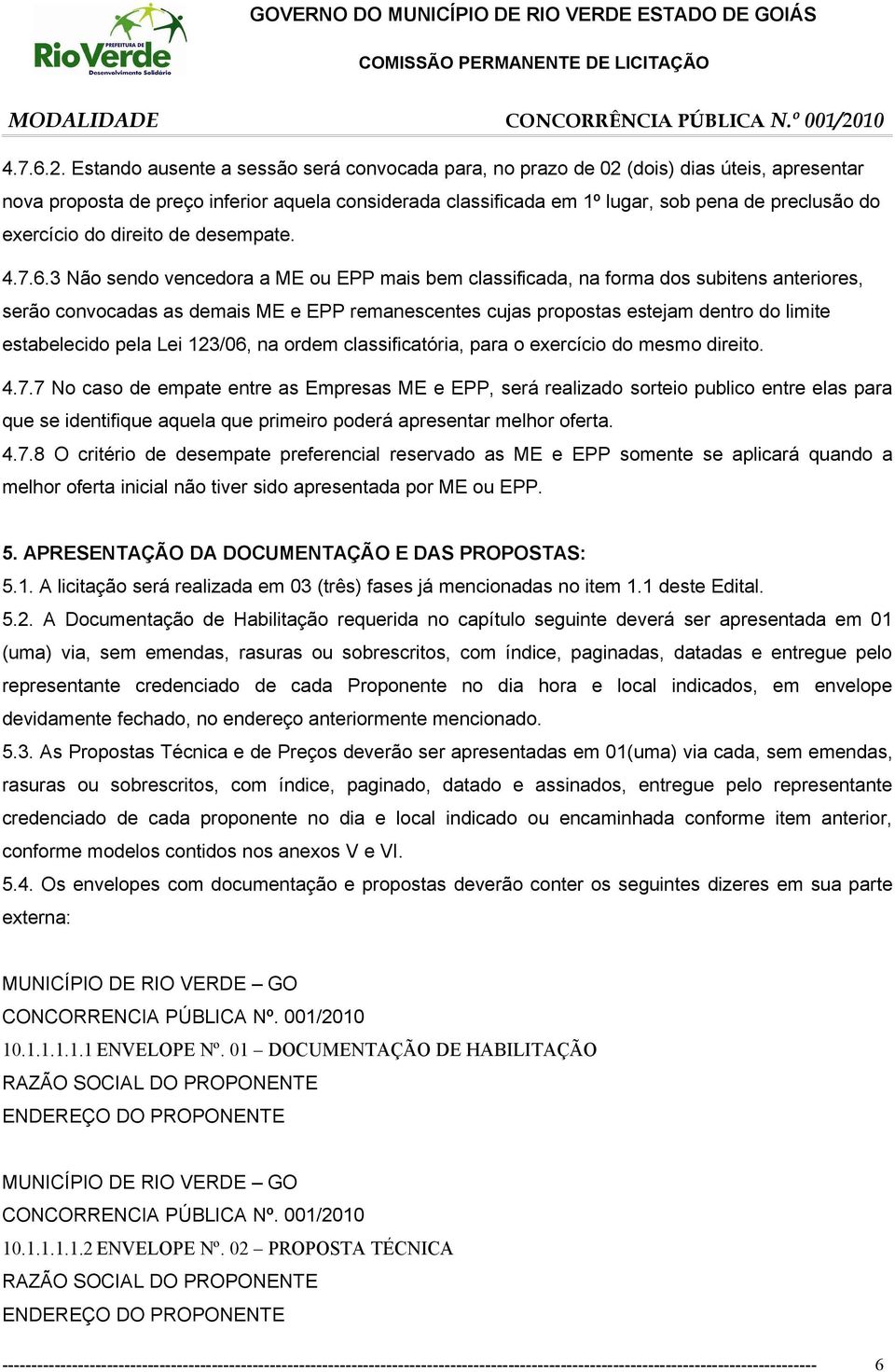 exercício do direito de desempate. 4.7.6.