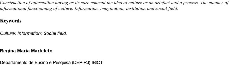 Information, imagination, institution and social field.