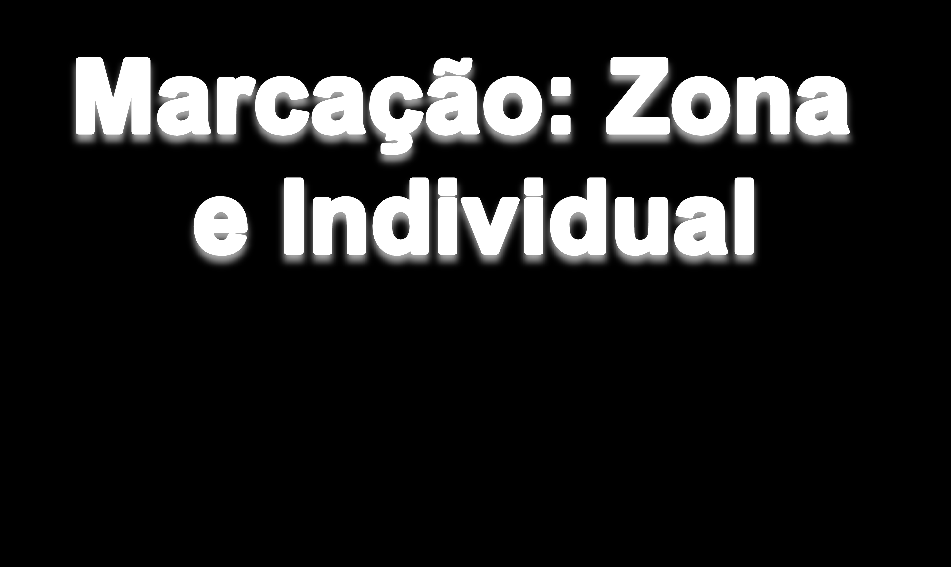 Neste caso o defensor deve acompanhar o adversário sob sua responsabilidade em todo o espaço da