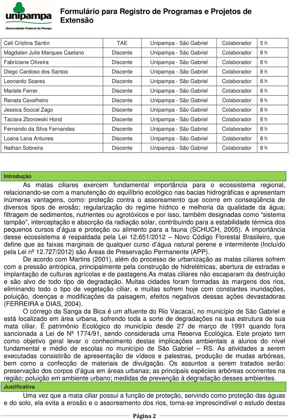 nipampa - ão abriel Colaborador 8 h enata Cavalheiro iscente nipampa - ão abriel Colaborador 8 h essica occal ago iscente nipampa - ão abriel Colaborador 8 h aciara borowski Horst iscente nipampa -