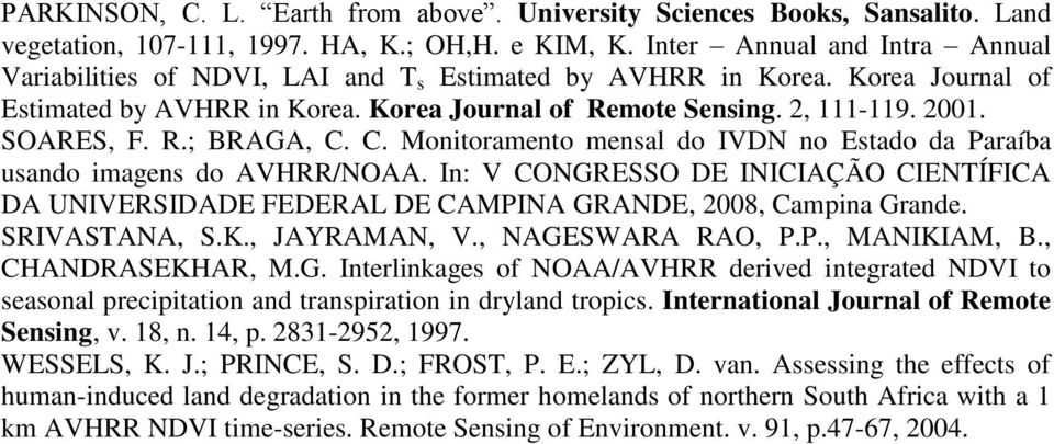 SOARES, F. R.; BRAGA, C. C. Monitoramento mensal do IVDN no Estado da Paraíba usando imagens do AVHRR/NOAA.