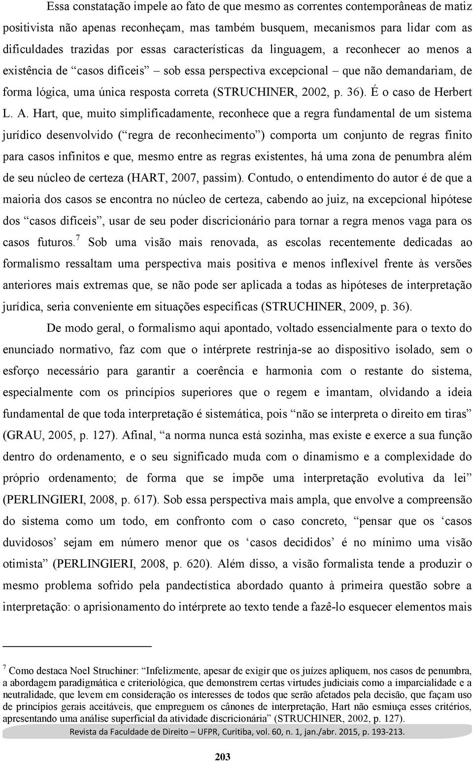 p. 36). É o caso de Herbert L. A.