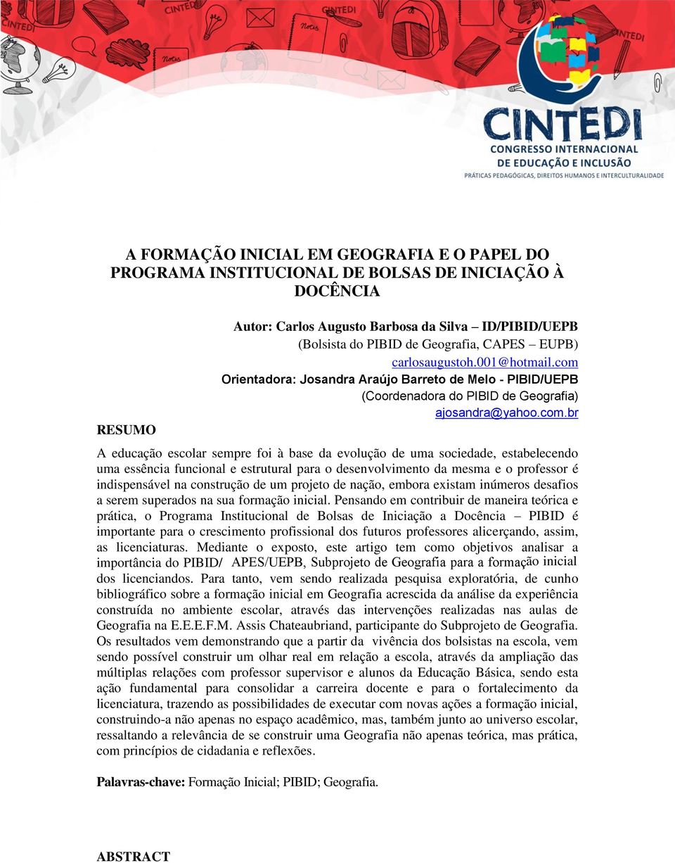 Orientadora: Josandra Araújo Barreto de Melo - PIBID/UEPB (Coordenadora do PIBID de Geografia) ajosandra@yahoo.com.