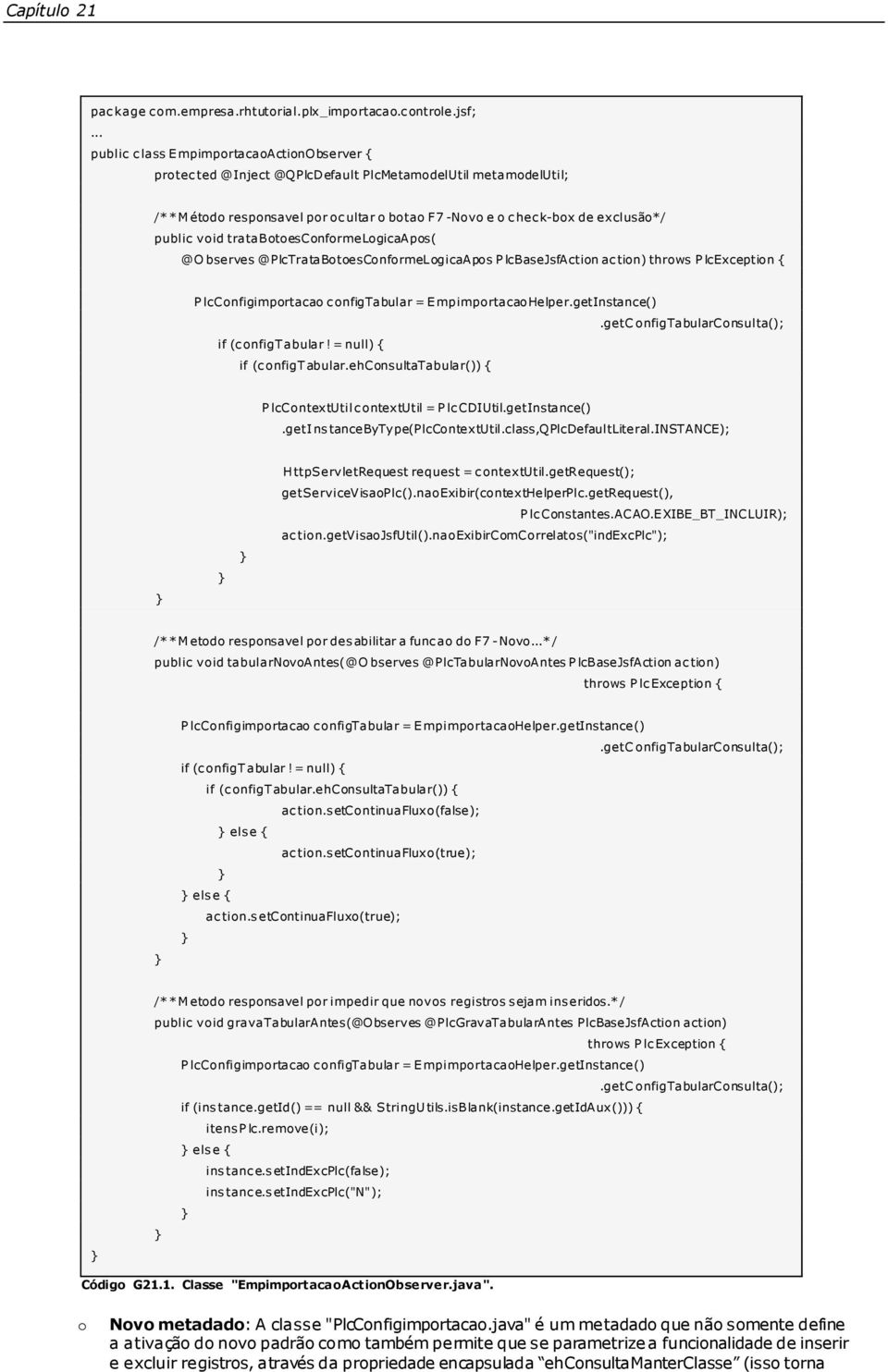 tratabtescnfrmelgicaaps( @O bserves @PlcTrataBtesCnfrmeLgicaAps P lcbasejsfactin ac tin) thrws P lcexceptin { P lccnfigimprtaca c nfigtabular = E mpimprtacahelper.getinstance().