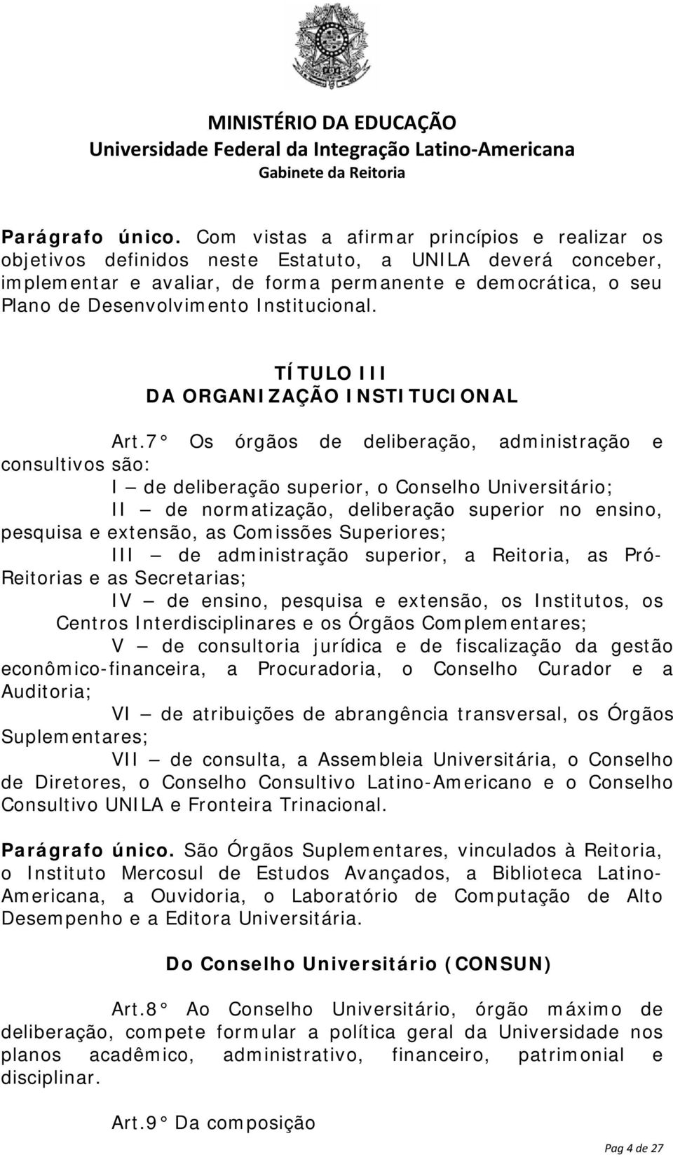 Institucional. TÍTULO III DA ORGANIZAÇÃO INSTITUCIONAL Art.