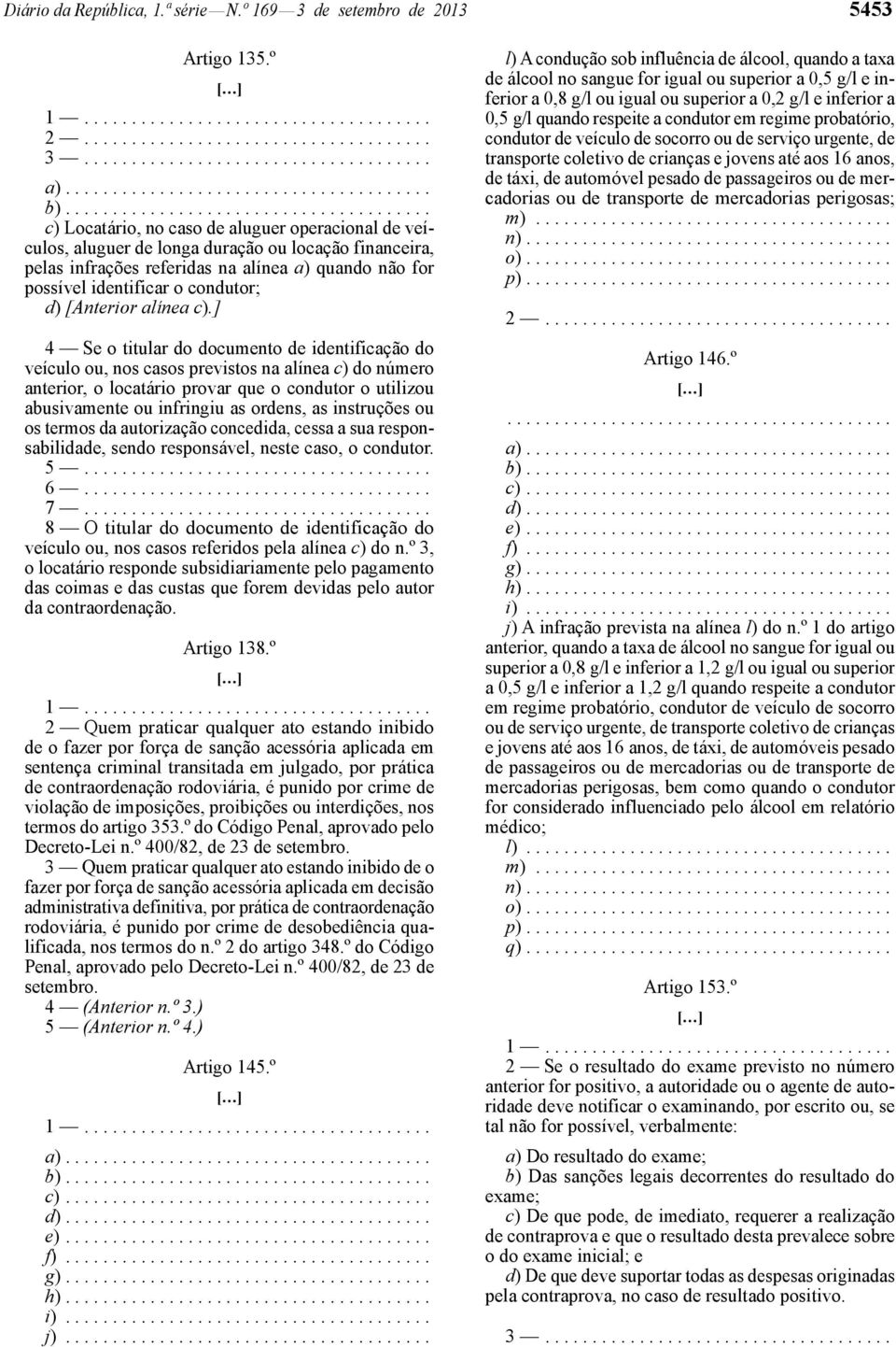 possível identificar o condutor; d) [Anterior alínea c).