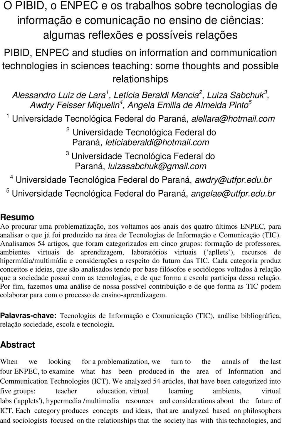 Pinto 5 1 Universidade Tecnológica Federal do Paraná, alellara@hotmail.com 2 Universidade Tecnológica Federal do Paraná, leticiaberaldi@hotmail.