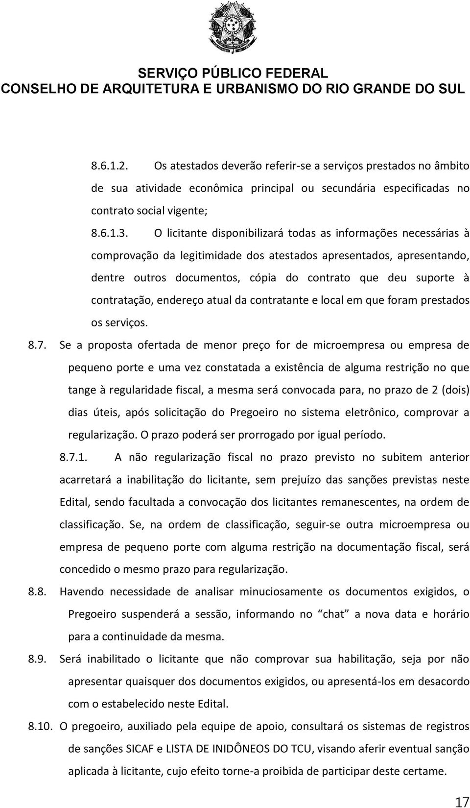 contratação, endereço atual da contratante e local em que foram prestados os serviços. 8.7.