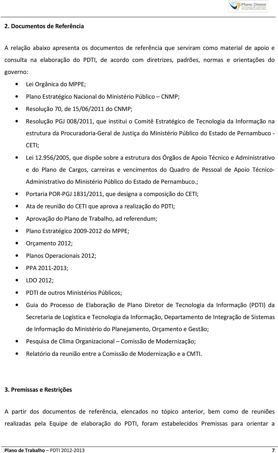 Tecnologia da Informação na estrutura da Procuradoria-Geral de Justiça do Ministério Público do Estado de Pernambuco - CETI; Lei 12.