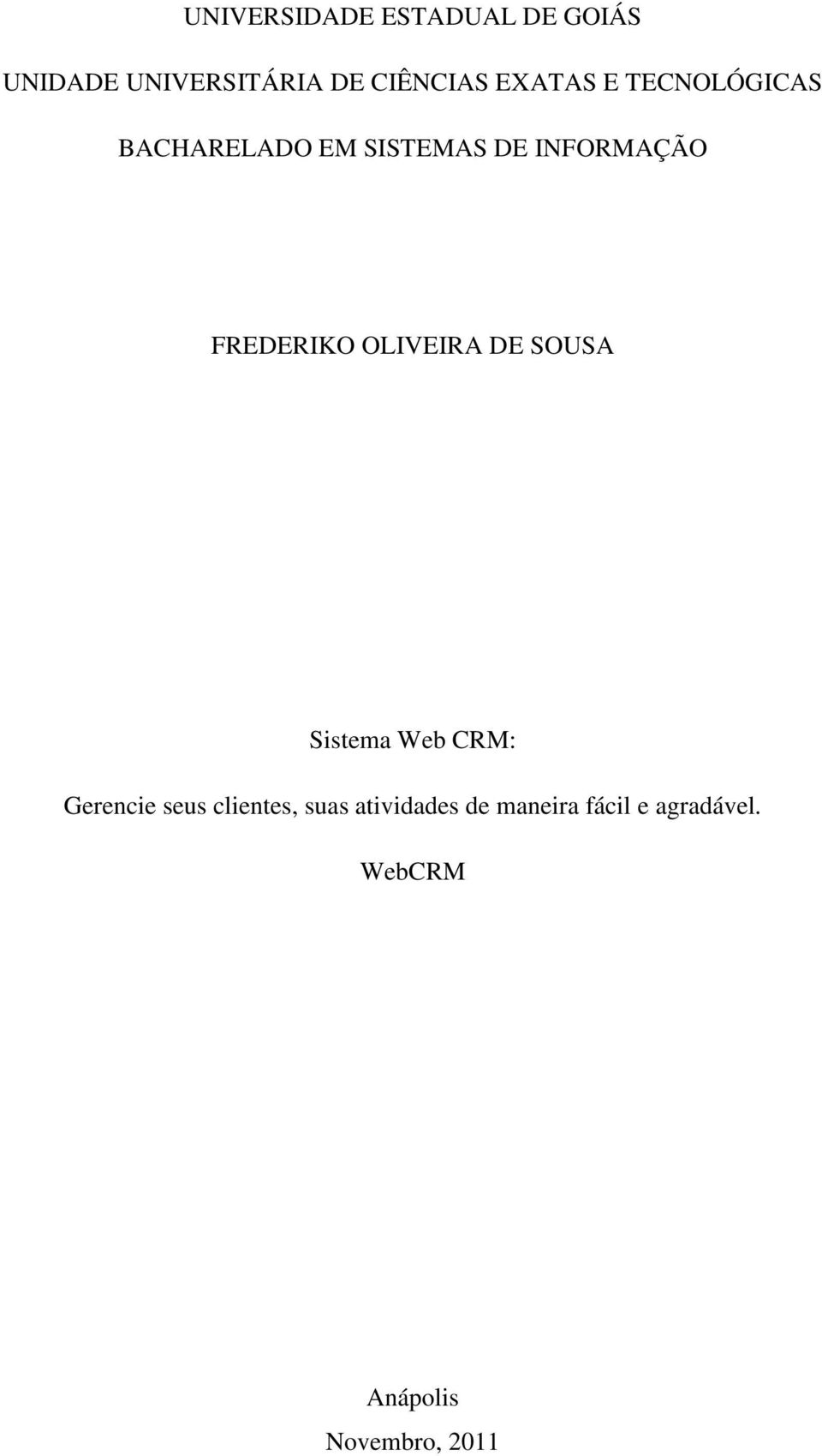 FREDERIKO OLIVEIRA DE SOUSA Sistema Web CRM: Gerencie seus