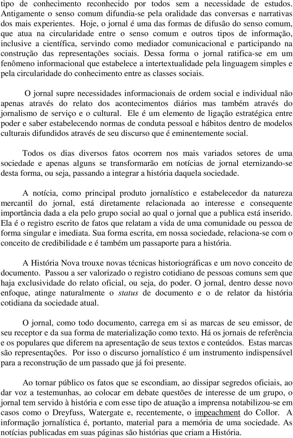 participando na construção das representações sociais.