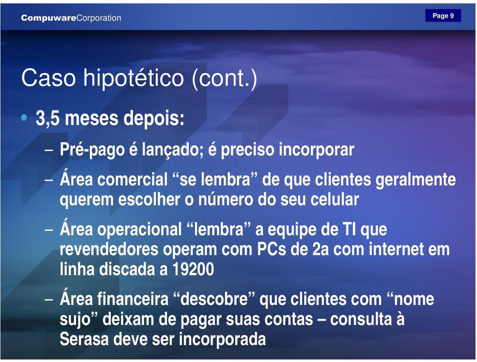 geralmente querem escolher o número do seu celular Área operacional lembra a equipe de TI que