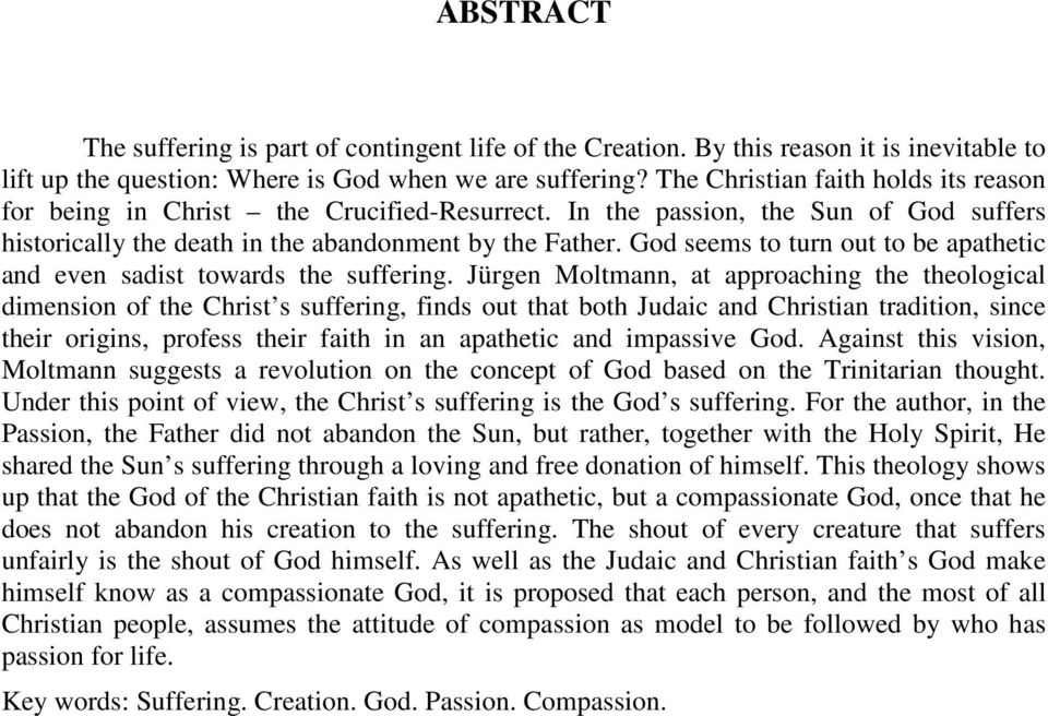 God seems to turn out to be apathetic and even sadist towards the suffering.