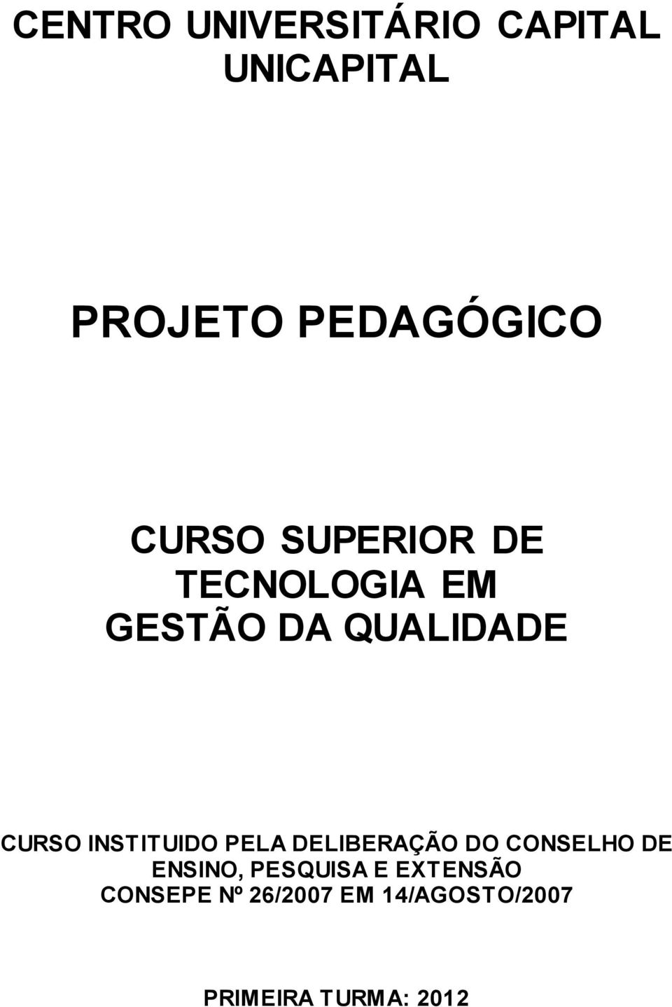 INSTITUIDO PELA DELIBERAÇÃO DO CONSELHO DE ENSINO, PESQUISA E