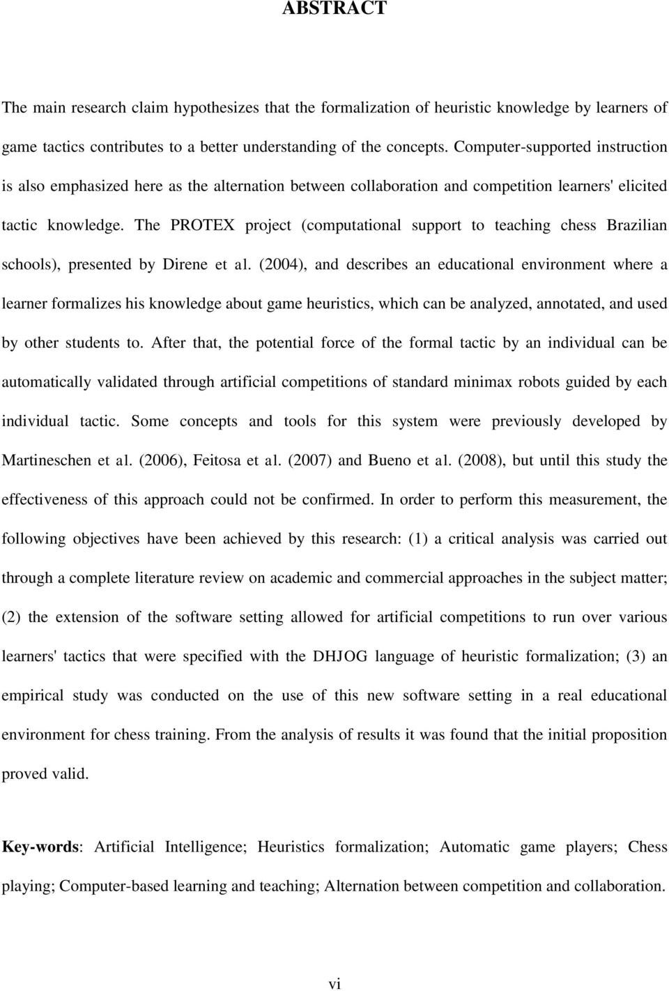 The PROTEX project (computational support to teaching chess Brazilian schools), presented by Direne et al.