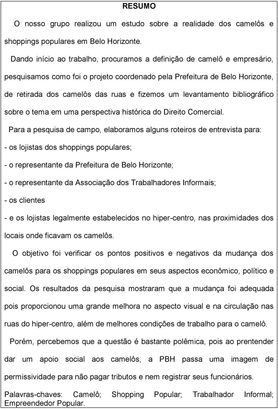 levantamento bibliográfico sobre o tema em uma perspectiva histórica do Direito Comercial.