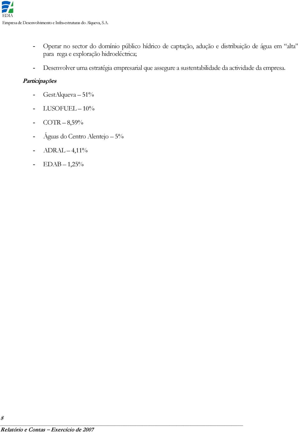 que assegure a sustentabilidade da actividade da empresa.