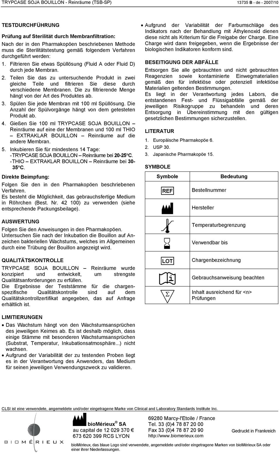 Teilen Sie das zu untersuchende Produkt in zwei gleiche Teile und filtrieren Sie diese durch verschiedene Membranen. Die zu filtrierende Menge hängt von der Art des Produktes ab. 3.