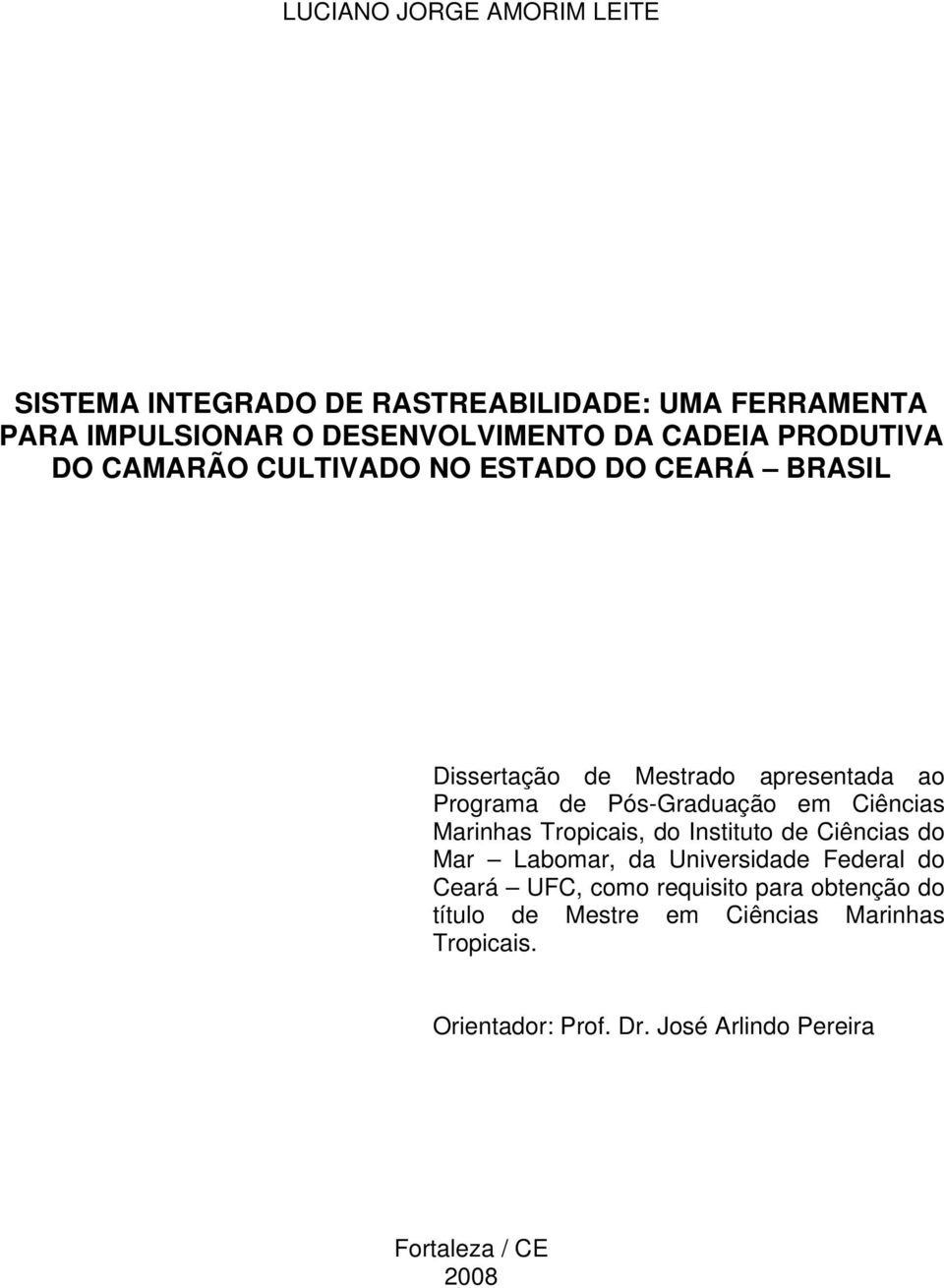 Ciências Marinhas Tropicais, do Instituto de Ciências do Mar Labomar, da Universidade Federal do Ceará UFC, como requisito