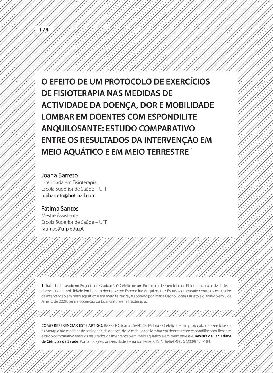 com Fátima Santos Mestre Assistente Escola Superior de Saúde UFP fatimas@ufp.edu.