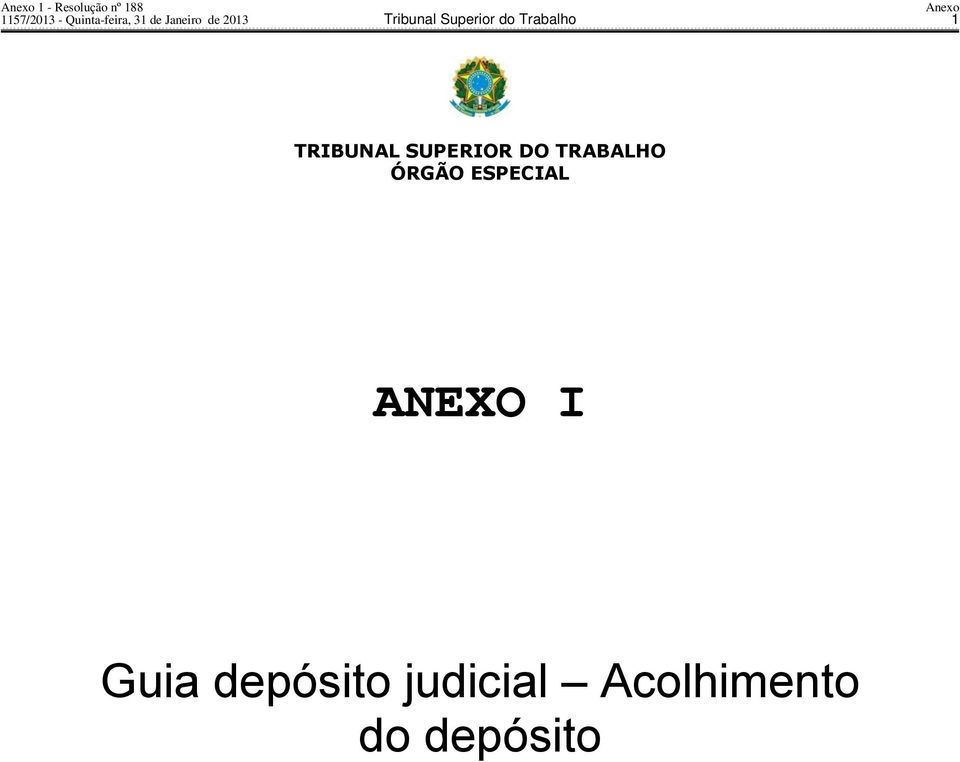 1 TRIBUNAL SUPERIOR DO TRABALHO ÓRGÃO ESPECIAL