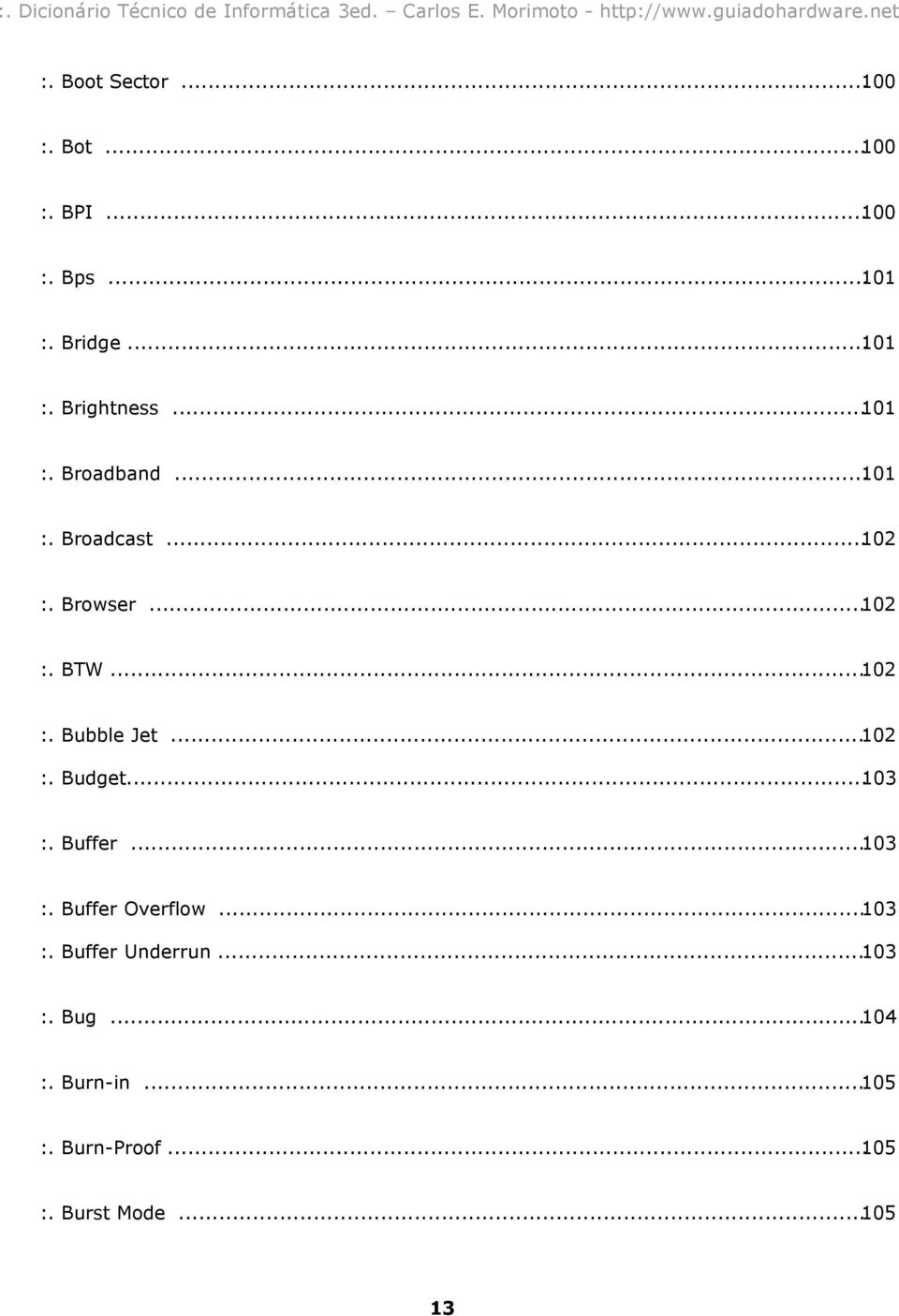 ..102 :. Budget...103 :. Buffer...103 :. Buffer Overflow...103 :. Buffer Underrun.