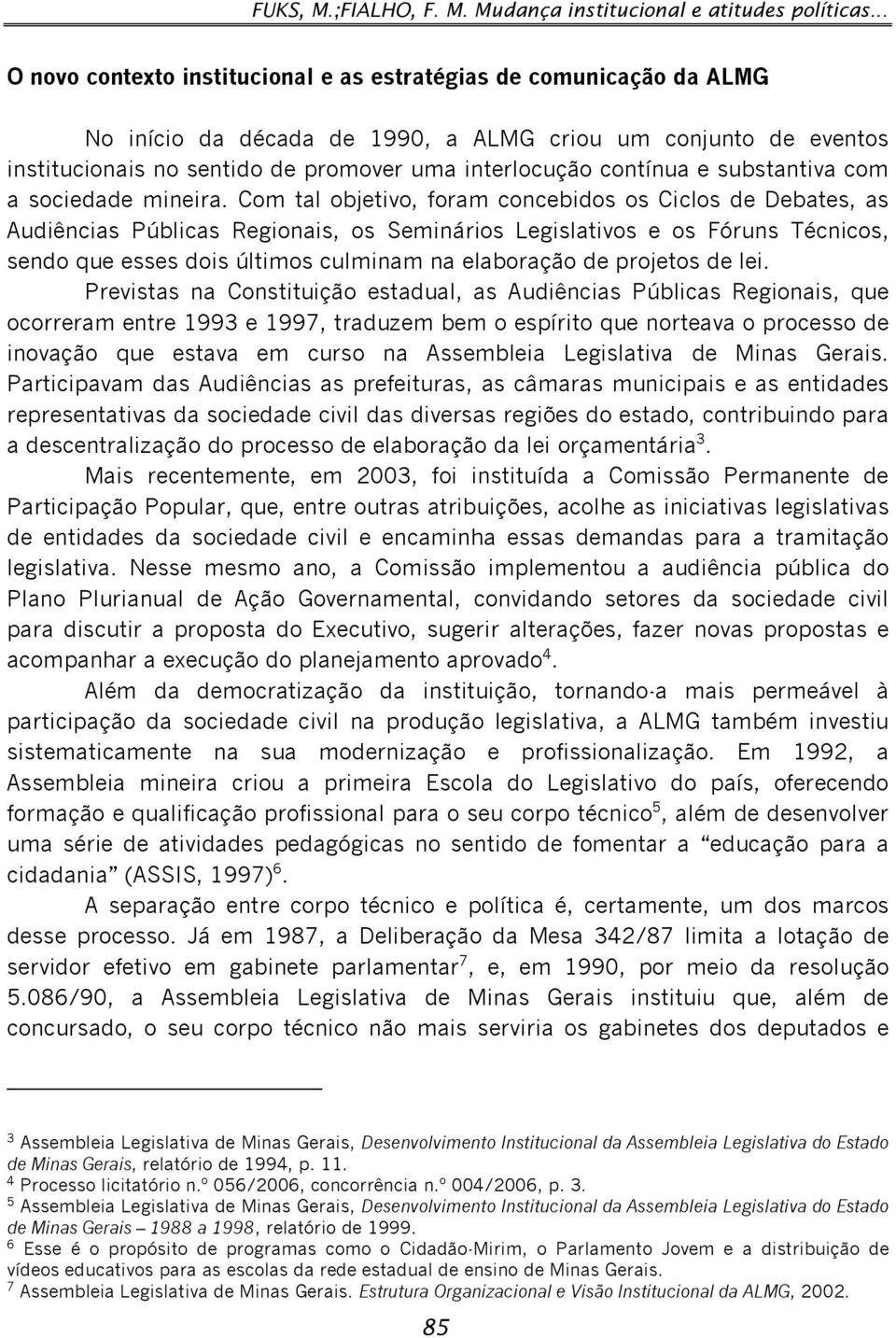 contínua e substantiva com a sociedade mineira.