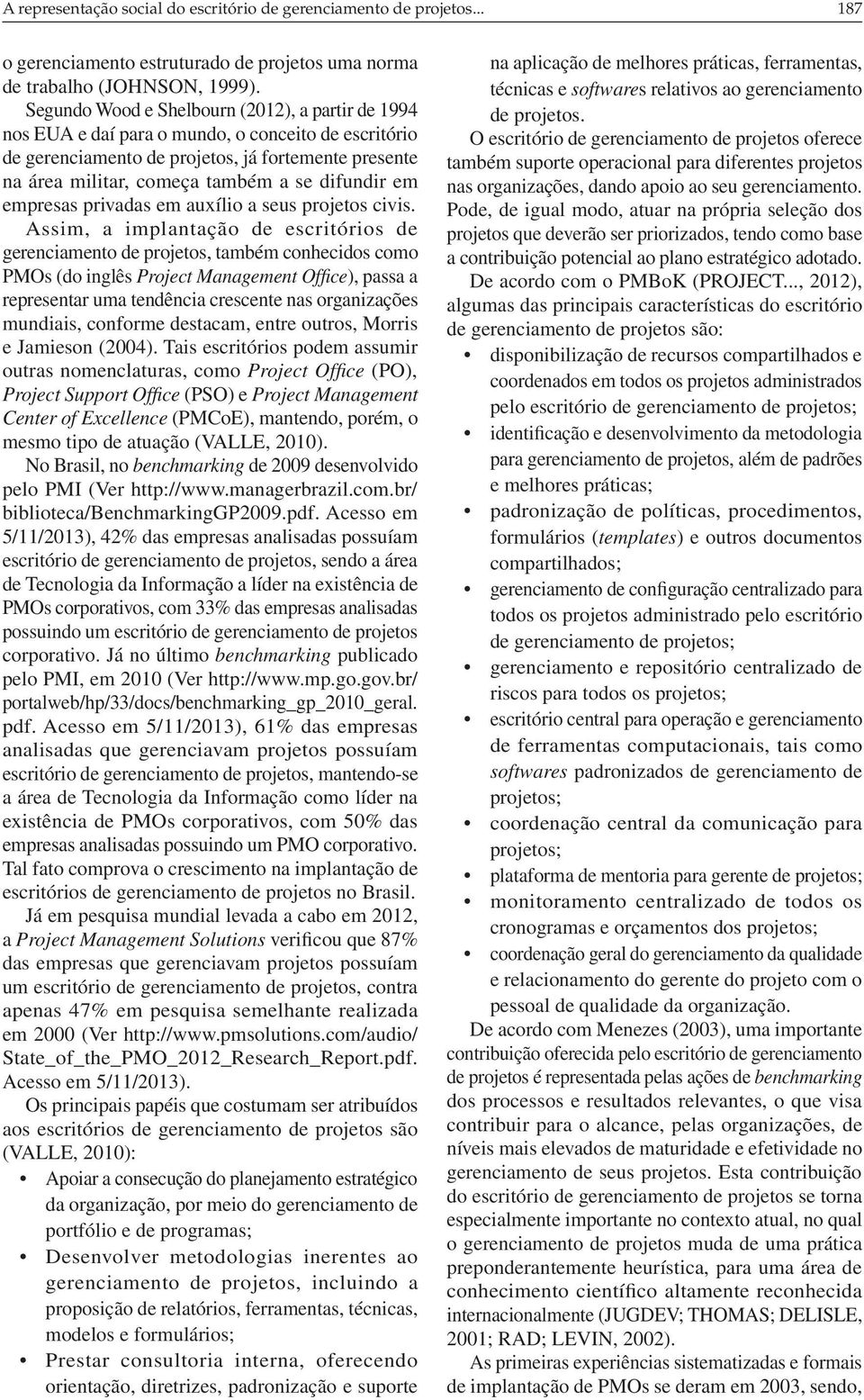 difundir em empresas privadas em auxílio a seus projetos civis.