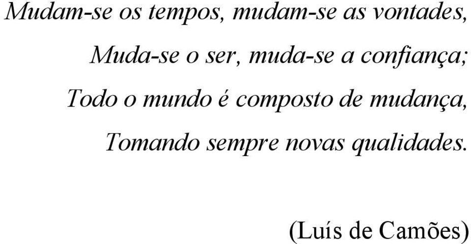 confiança; Todo o mundo é composto de