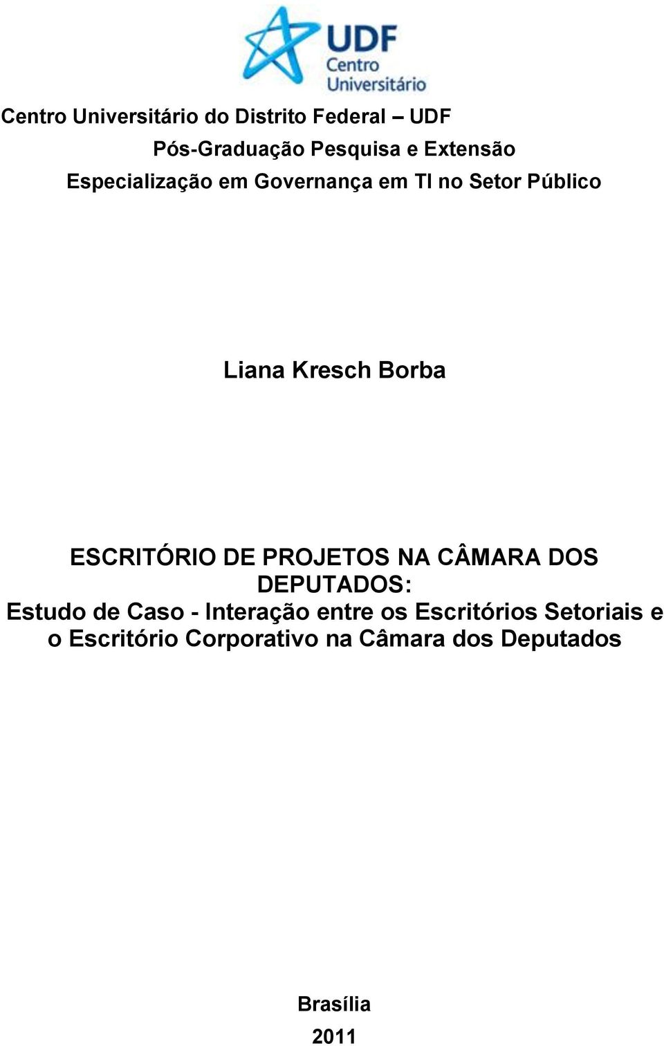 ESCRITÓRIO DE PROJETOS NA CÂMARA DOS DEPUTADOS: Estudo de Caso - Interação