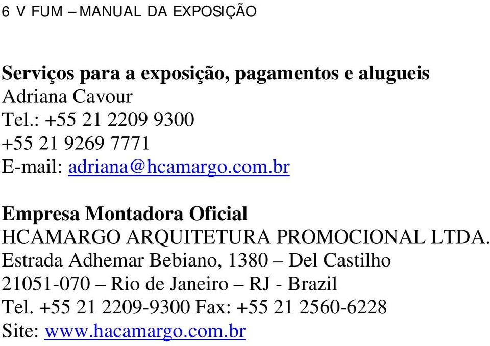 br Empresa Montadora Oficial HCAMARGO ARQUITETURA PROMOCIONAL LTDA.