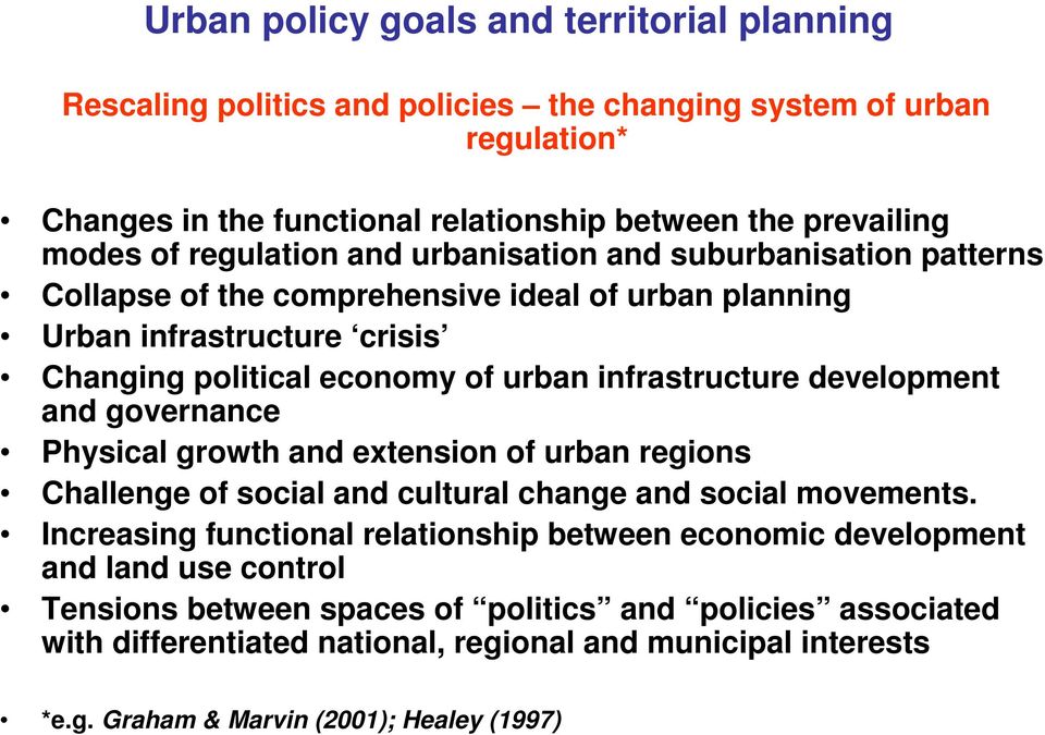 development and governance Physical growth and extension of urban regions Challenge of social and cultural change and social movements.