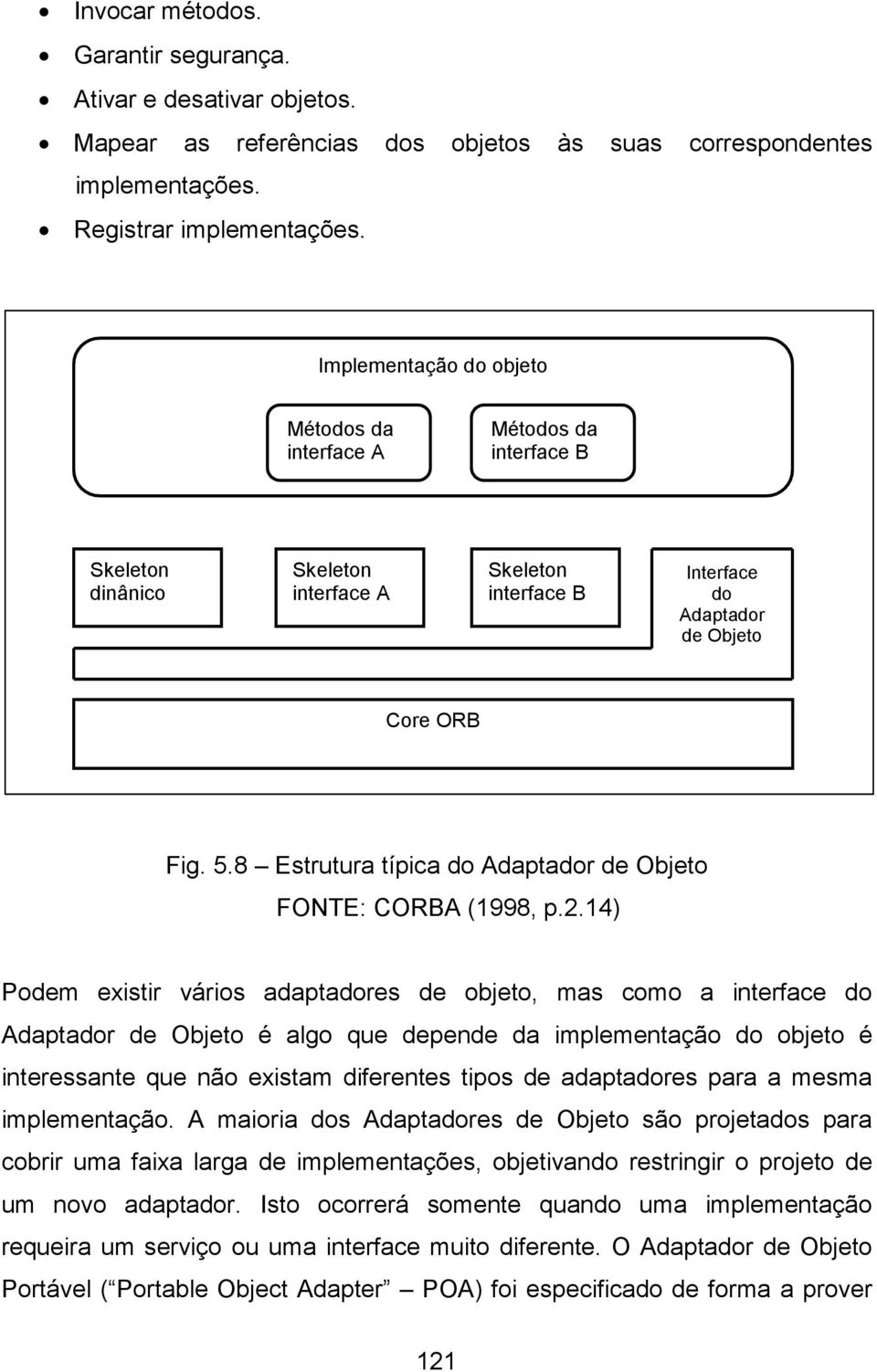 8 Estrutura típica do Adaptador de Objeto FONTE: CORBA (1998, p.2.