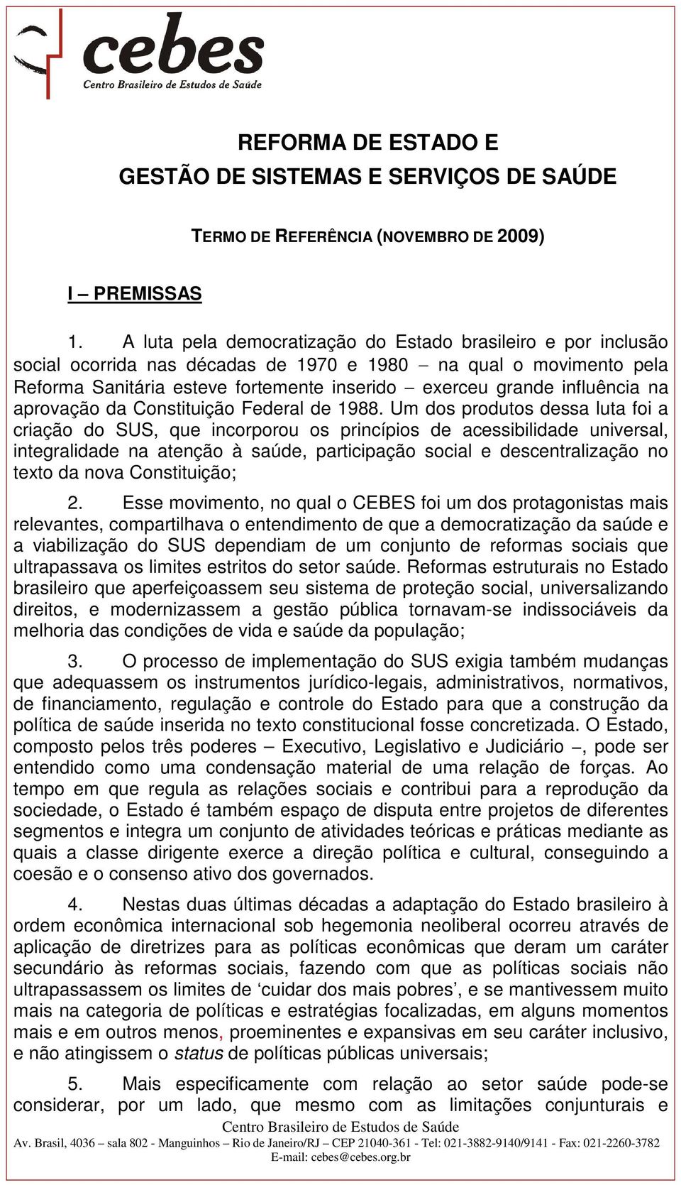 influência na aprovação da Constituição Federal de 1988.