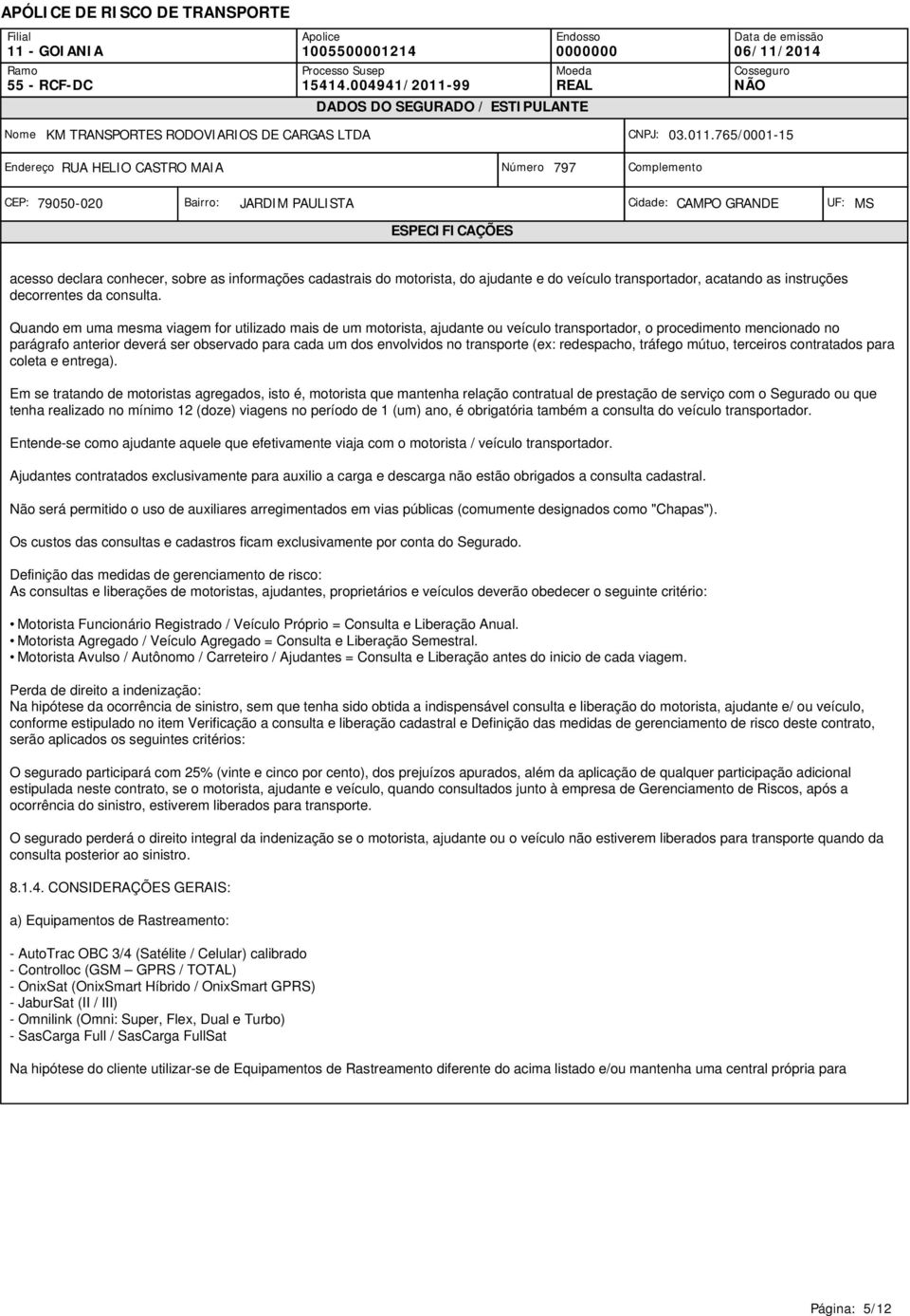 transporte (ex: redespacho, tráfego mútuo, terceiros contratados para coleta e entrega).