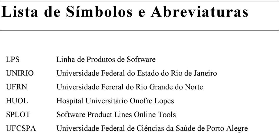 Universidade Fereral do Rio Grande do Norte Hospital Universitário Onofre Lopes