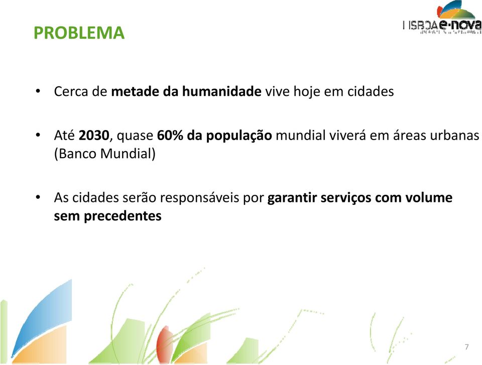 em áreas urbanas (Banco Mundial) As cidades serão