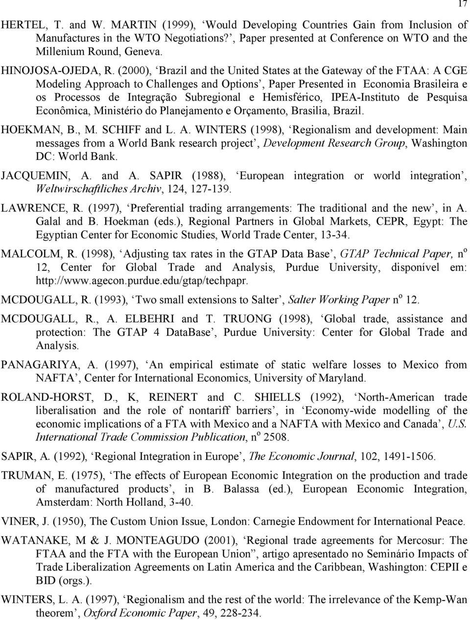 (2000), Brazil and the United States at the Gateway of the FTAA: A CGE Modeling Approach to Challenges and Options, Paper Presented in Economia Brasileira e os Processos de Integração Subregional e