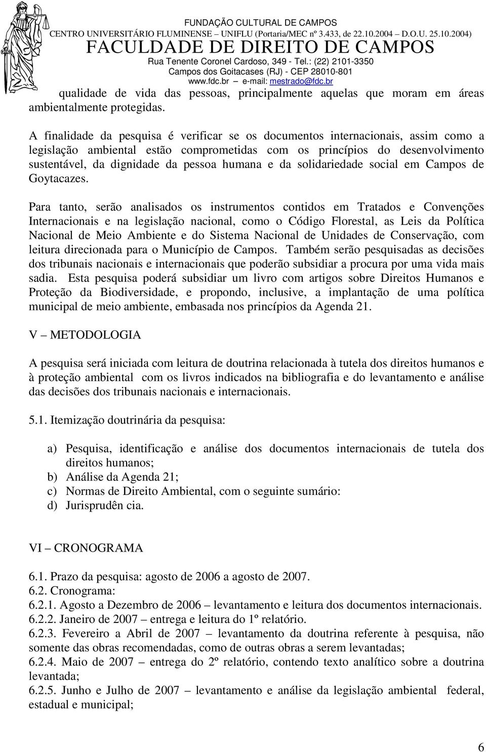 humana e da solidariedade social em Campos de Goytacazes.