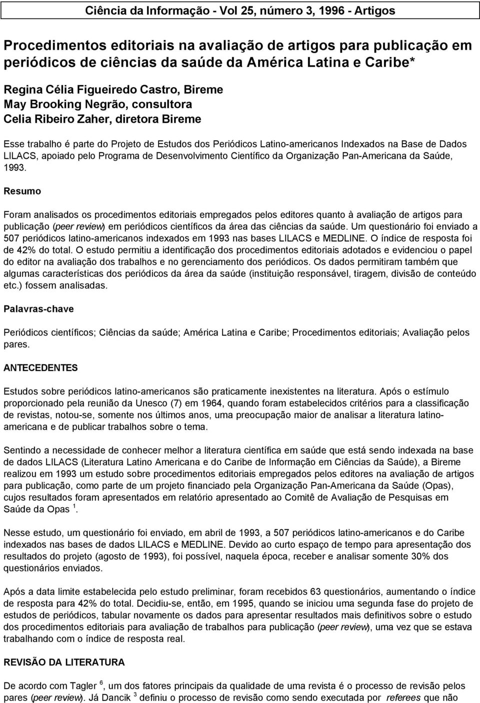 LILACS, apoiado pelo Programa de Desenvolvimento Científico da Organização Pan-Americana da Saúde, 1993.