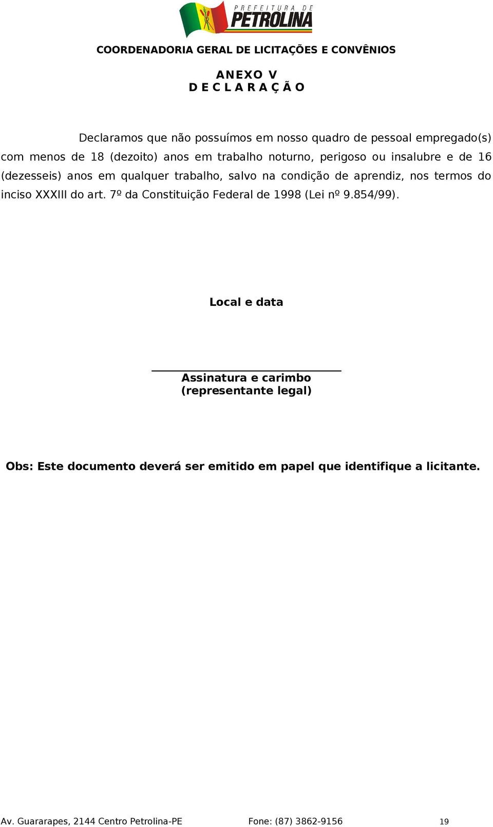 inciso XXXIII do art. 7º da Constituição Federal de 1998 (Lei nº 9.854/99).