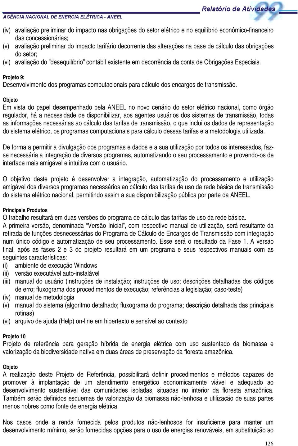 Projeto 9: Desenvolvimento dos programas computacionais para cálculo dos encargos de transmissão.