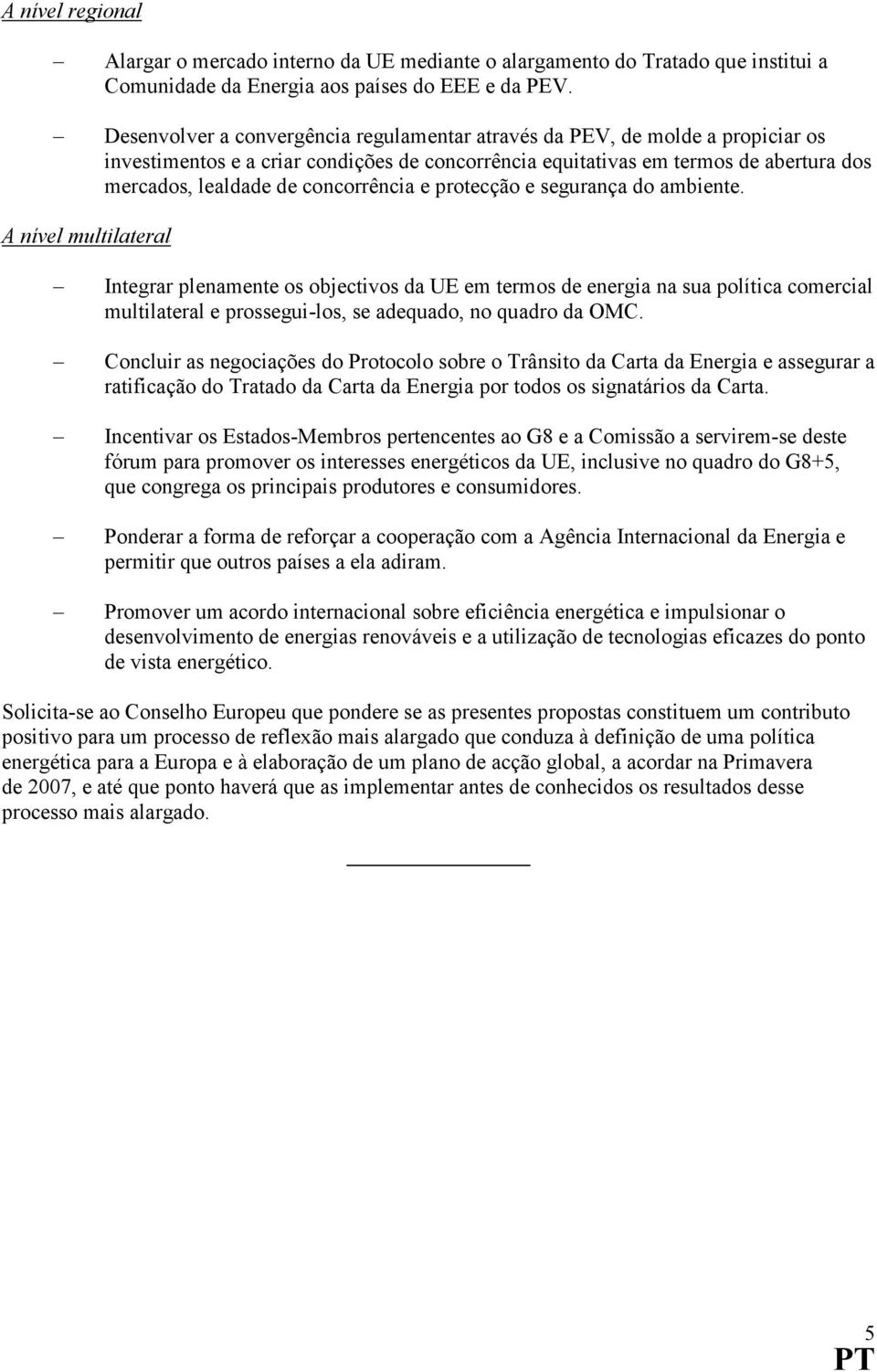 concorrência e protecção e segurança do ambiente.