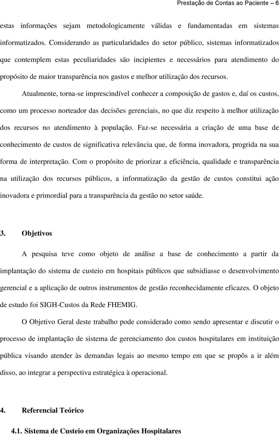 gastos e melhor utilização dos recursos.